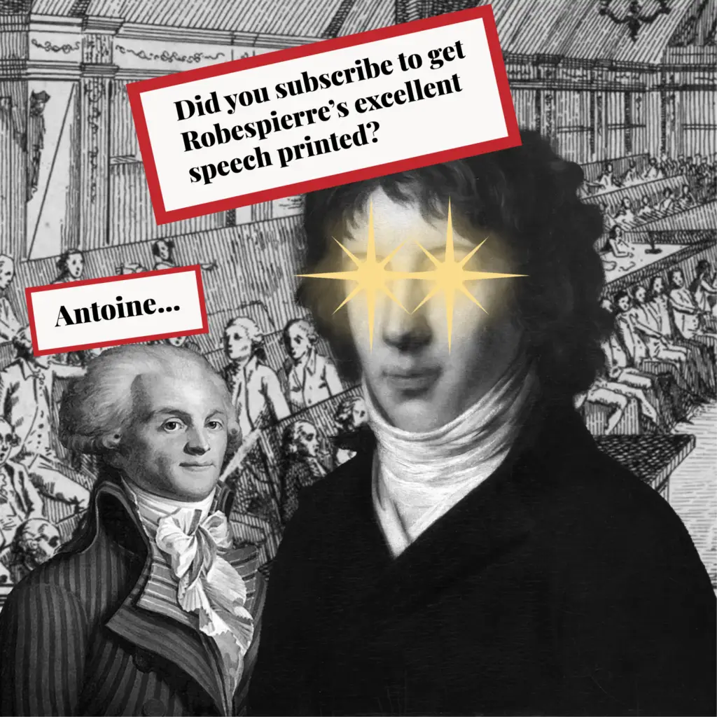 Amateur Voltaire meme over an engraving of the Jacobin Club: Saint-Just asks 'Did you subscribe to get Robespierre's excellent speech printed?' while a starry-eyed Robespierre is addressed as 'Antoine…'.
