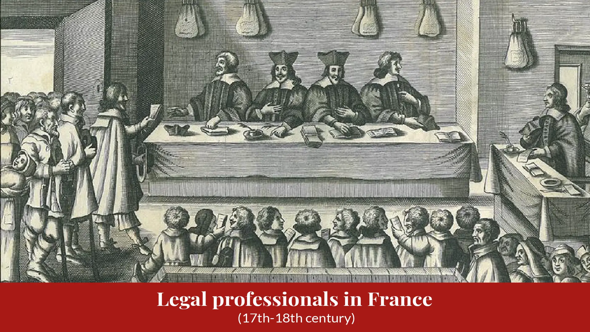 Period engraving of a French courtroom: four robed and hatted magistrates seated behind a long draped bench, an advocate addressing them with a paper in hand, a clerk at a side table and rows of onlookers below; caption band: "Legal professionals in France (17th-18th century)".