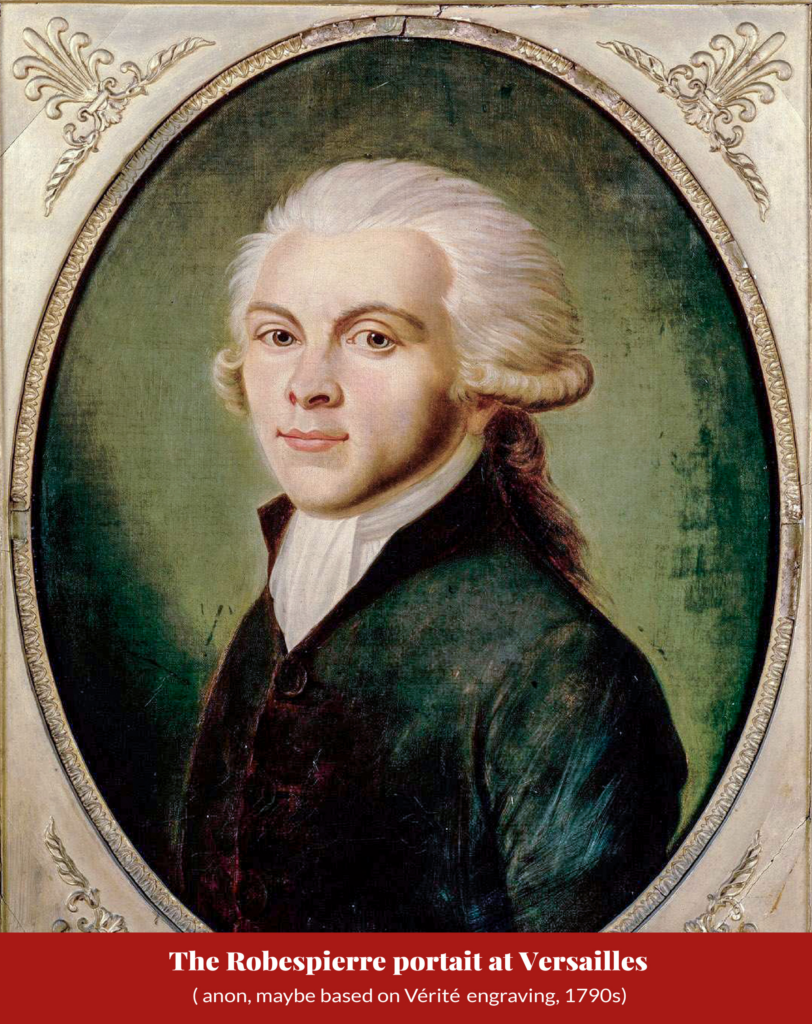 Oil portrait in an ornate gilt frame against a muted green background, showing a man with powdered hair in a dark green coat with a white cravat; captioned ‘The Robespierre portait at Versailles (anon, maybe based on Vérité engraving, 1790s)’.