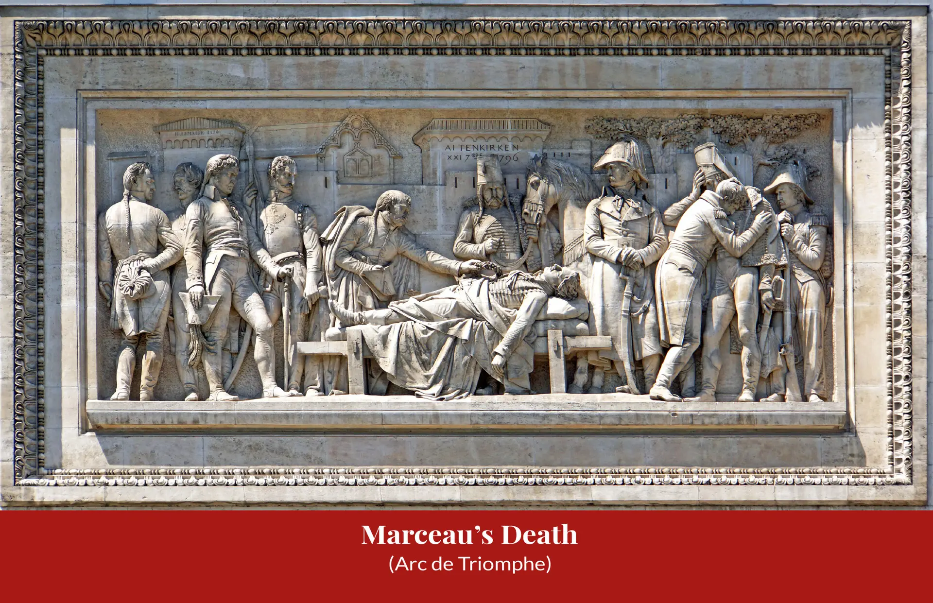 Stone relief on the Arc de Triomphe in Paris showing the dead Marceau laid out on a bier surrounded by mourning officers, inscribed “ALTENKIRKEN XXI 7bre 1796”.